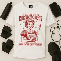 If You Cut Off My Reproductive Can I Cut Off Your Cooling Performance Crew T-Shirt