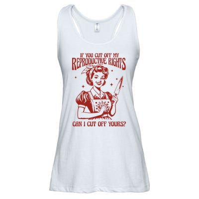 If You Cut Off My Reproductive Can I Cut Off Your Ladies Essential Flowy Tank