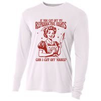 If You Cut Off My Reproductive Can I Cut Off Your Cooling Performance Long Sleeve Crew