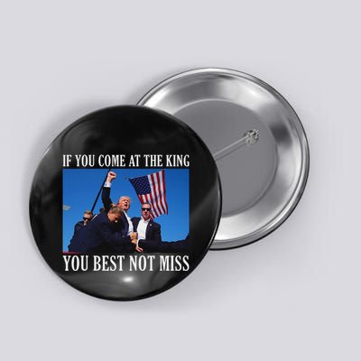 If You Come At The King You Best Not Miss Bold Button
