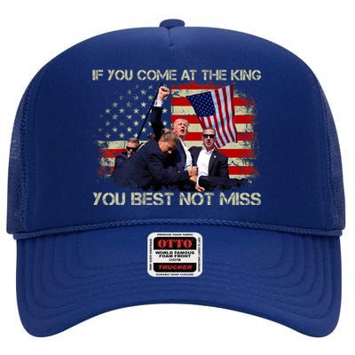 If You Come At The King You Best Not Miss Trump 2024 High Crown Mesh Back Trucker Hat