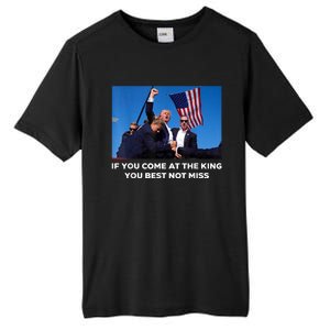 If You Come At The King You Best Not Miss Trump Shot Fist Tall Fusion ChromaSoft Performance T-Shirt