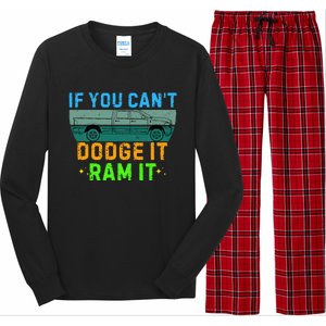 If You CanT Dodge It Ram It Pickup Truck Long Sleeve Pajama Set