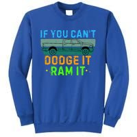 If You CanT Dodge It Ram It Pickup Truck Sweatshirt