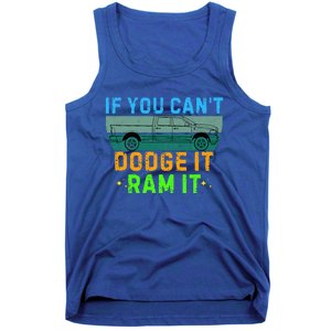 If You CanT Dodge It Ram It Pickup Truck Tank Top