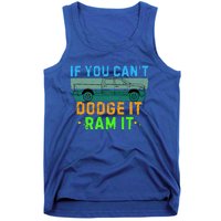 If You CanT Dodge It Ram It Pickup Truck Tank Top