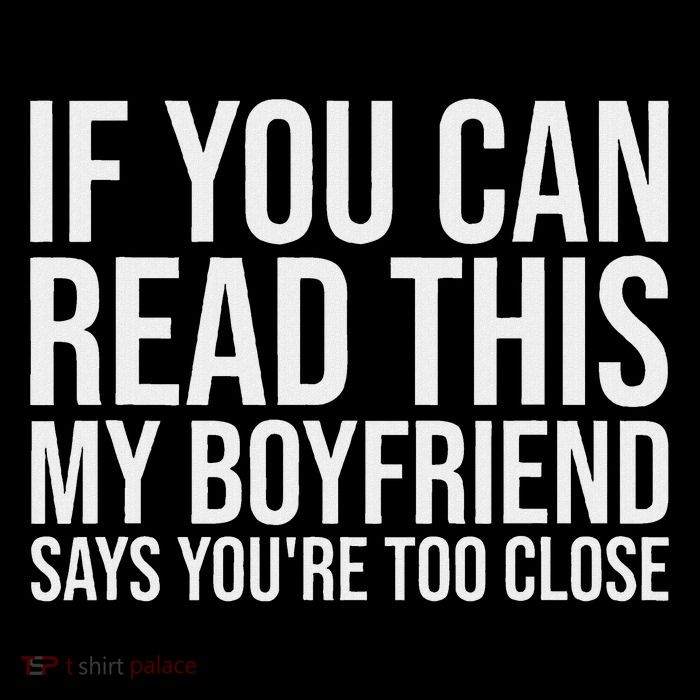 If You Can Read This My Boyfriend Says You're Too Close 16 in Basic Backpack