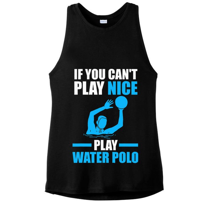 if you can't play nice play water polo swimming Ladies PosiCharge Tri-Blend Wicking Tank