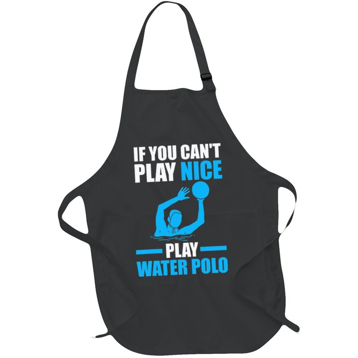 if you can't play nice play water polo swimming Apron