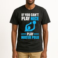 if you can't play nice play water polo swimming Tall T-Shirt