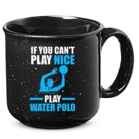 if you can't play nice play water polo swimming 15oz Campfire Ceramic Mug