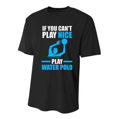 if you can't play nice play water polo swimming Youth Performance Sprint T-Shirt