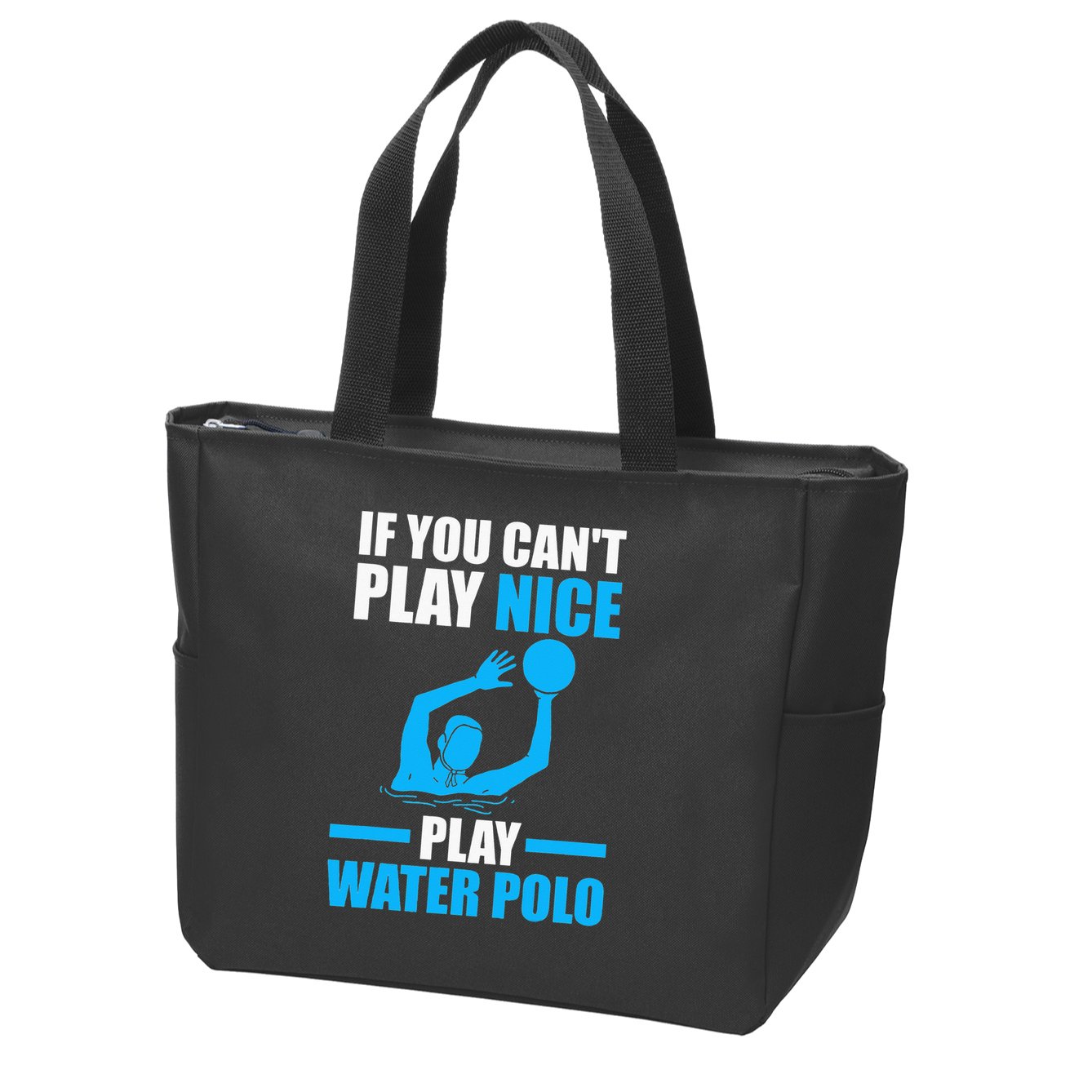 if you can't play nice play water polo swimming Zip Tote Bag