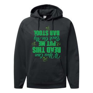 If You Can Read This, Put Me Back On My Bar Stool Funny Performance Fleece Hoodie