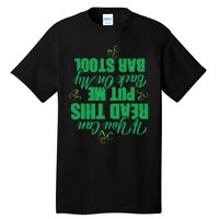 If You Can Read This, Put Me Back On My Bar Stool Funny Tall T-Shirt