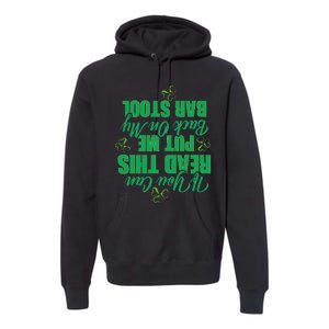 If You Can Read This, Put Me Back On My Bar Stool Funny Premium Hoodie