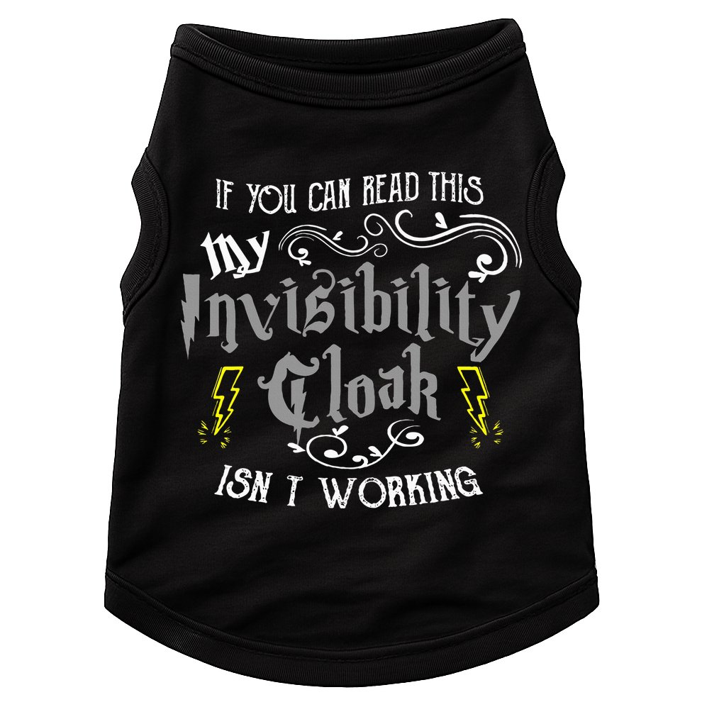 If You Can Read This My Invisibility Cloak Isn't Working Fun Doggie Tank