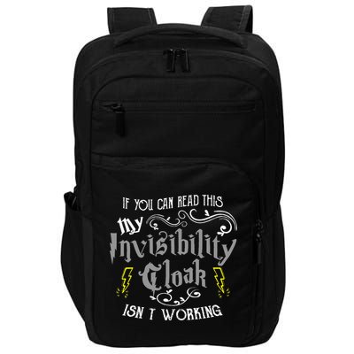 If You Can Read This My Invisibility Cloak Isn't Working Fun Impact Tech Backpack