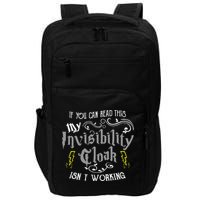 If You Can Read This My Invisibility Cloak Isn't Working Fun Impact Tech Backpack