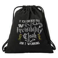 If You Can Read This My Invisibility Cloak Isn't Working Fun Drawstring Bag