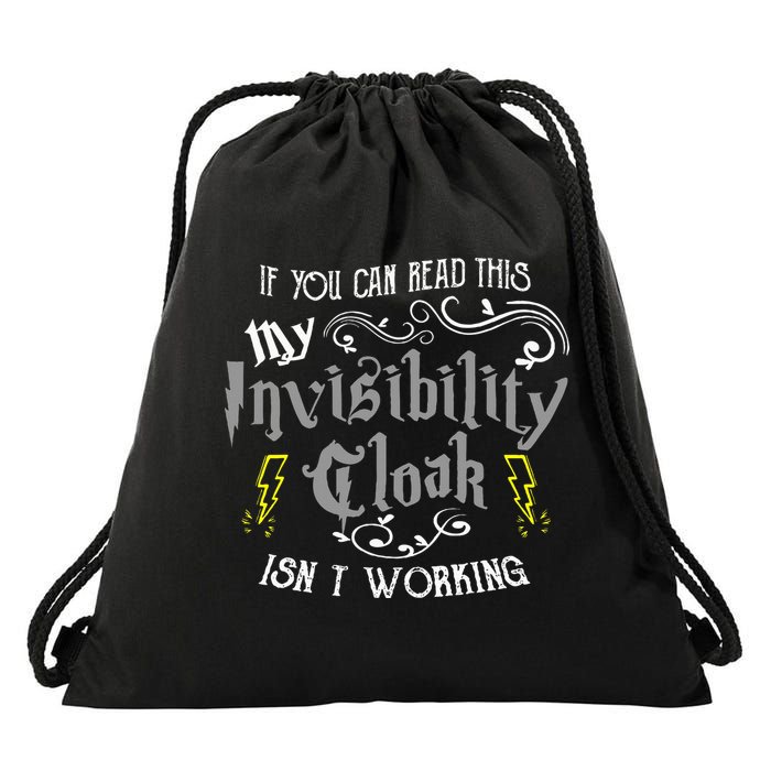 If You Can Read This My Invisibility Cloak Isn't Working Fun Drawstring Bag