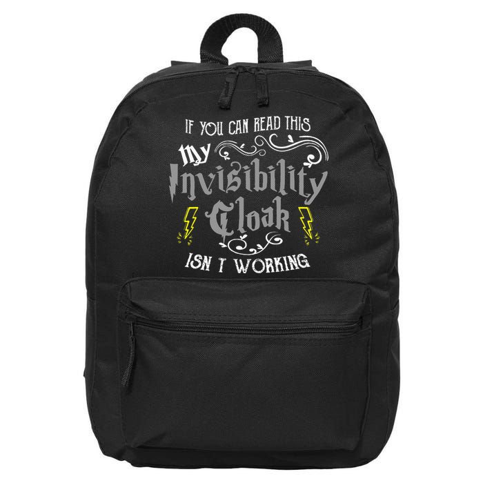 If You Can Read This My Invisibility Cloak Isn't Working Fun 16 in Basic Backpack