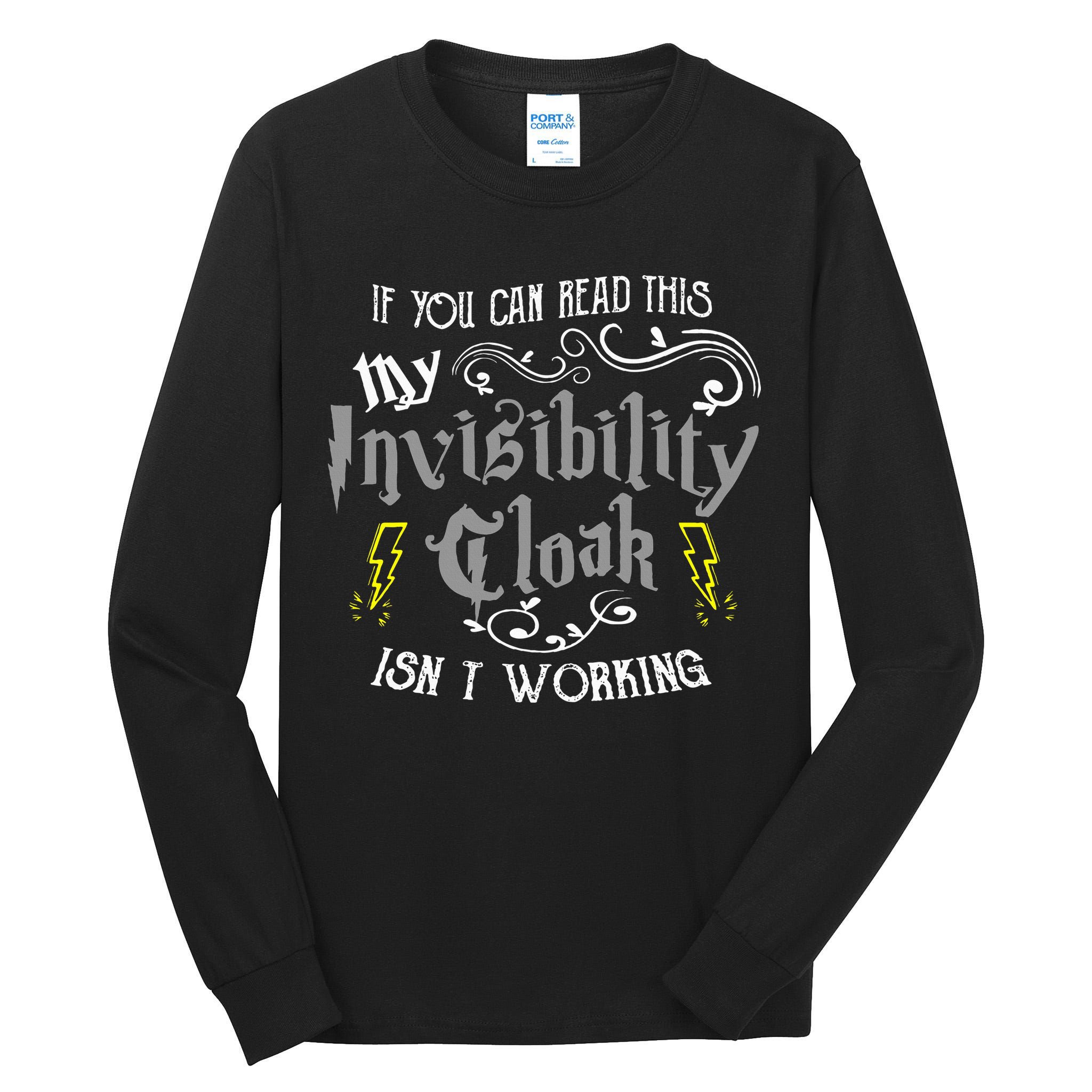If You Can Read This My Invisibility Cloak Isn't Working Fun Tall Long Sleeve T-Shirt
