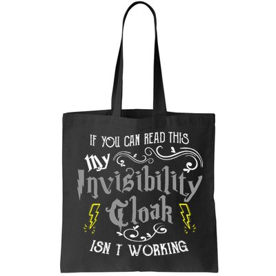 If You Can Read This My Invisibility Cloak Isn't Working Fun Bag