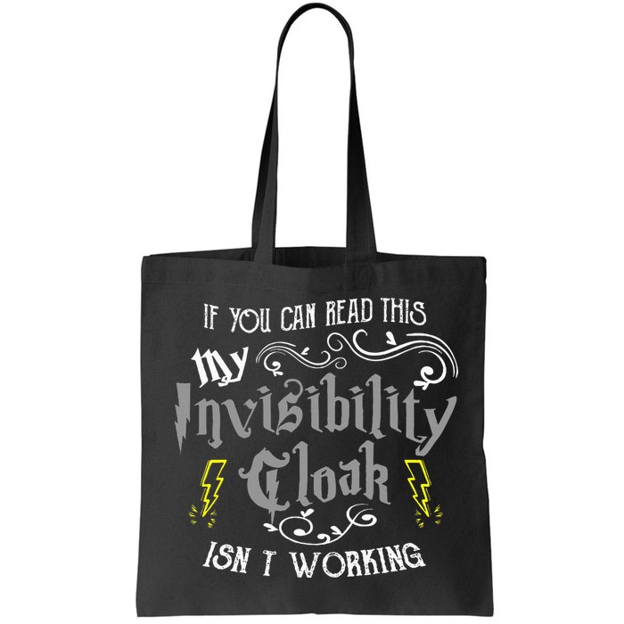If You Can Read This My Invisibility Cloak Isn't Working Fun Bag