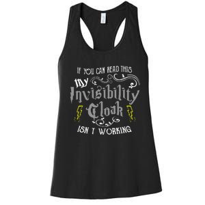 If You Can Read This My Invisibility Cloak Isn't Working Fun Women's Racerback Tank