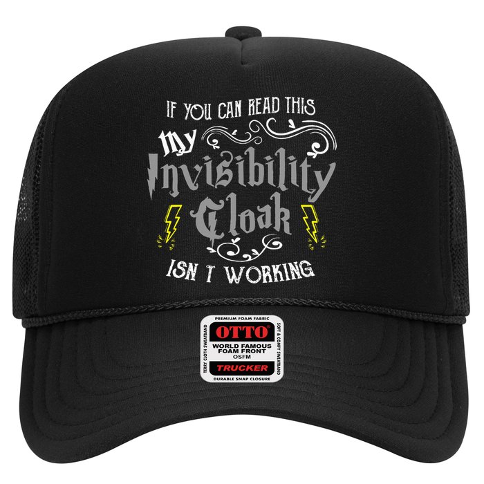If You Can Read This My Invisibility Cloak Isn't Working Fun Trucker Hat