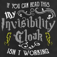 If You Can Read This My Invisibility Cloak Isn't Working Fun Trucker Hat