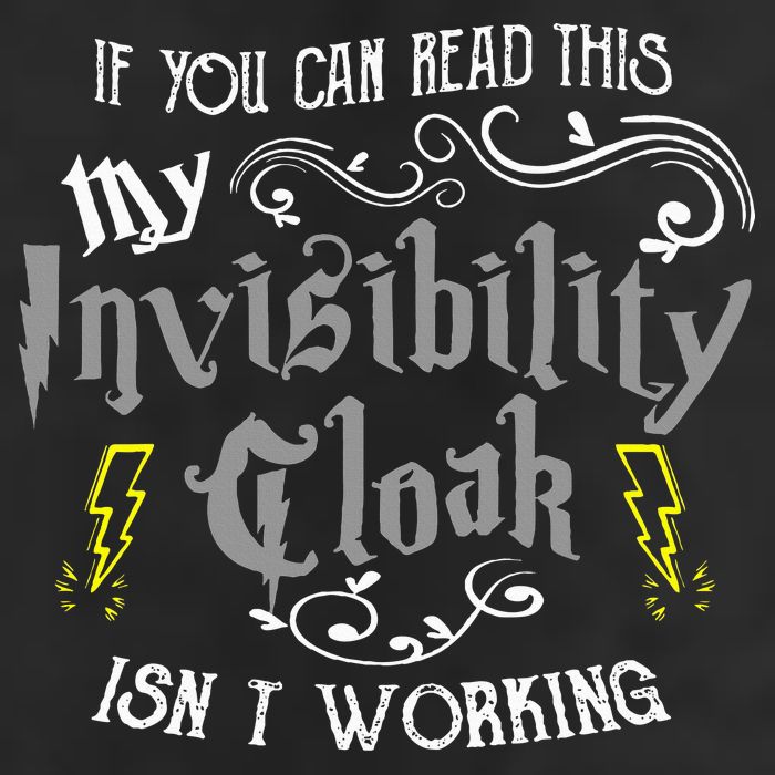If You Can Read This My Invisibility Cloak Isn't Working Fun Trucker Hat