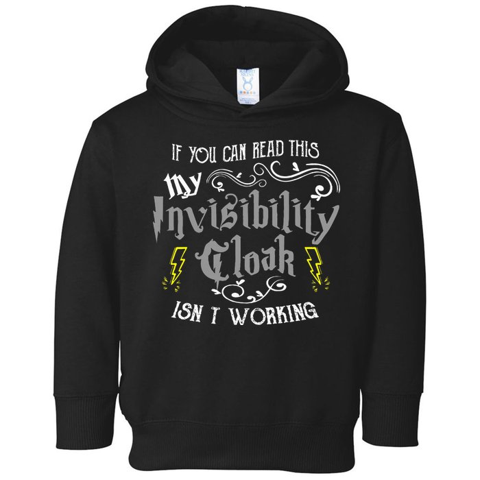 If You Can Read This My Invisibility Cloak Isn't Working Fun Toddler Hoodie