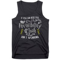 If You Can Read This My Invisibility Cloak Isn't Working Fun Tank Top