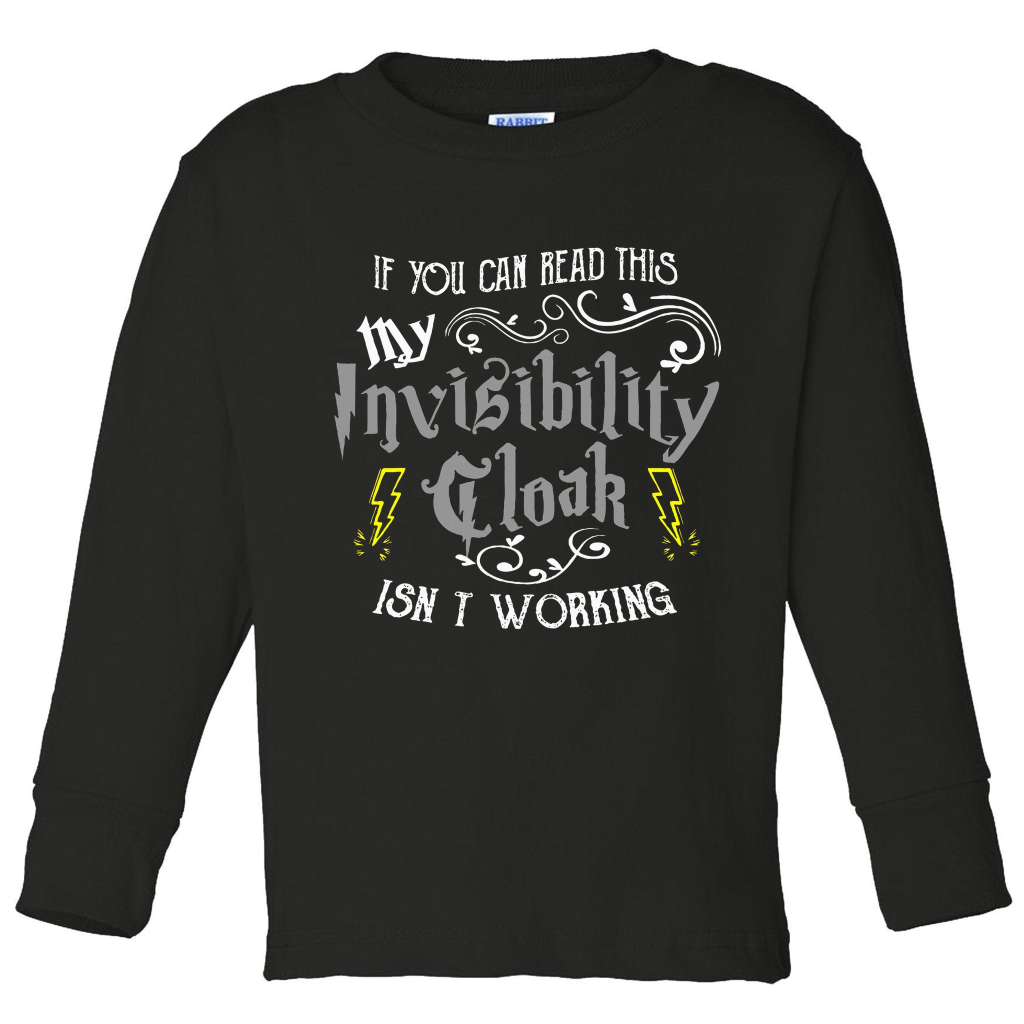 If You Can Read This My Invisibility Cloak Isn't Working Fun Toddler Long Sleeve Shirt