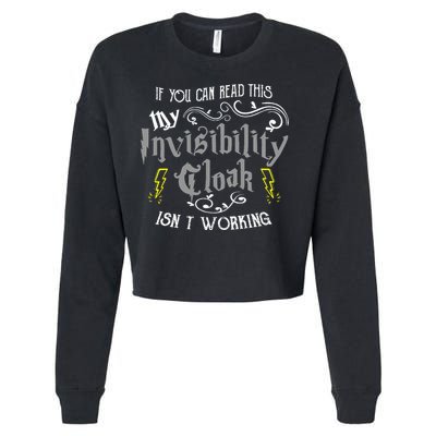 If You Can Read This My Invisibility Cloak Isn't Working Fun Cropped Pullover Crew