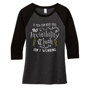 If You Can Read This My Invisibility Cloak Isn't Working Fun Women's Tri-Blend 3/4-Sleeve Raglan Shirt