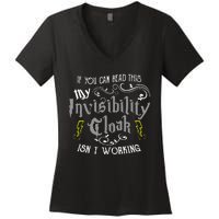 If You Can Read This My Invisibility Cloak Isn't Working Fun Women's V-Neck T-Shirt