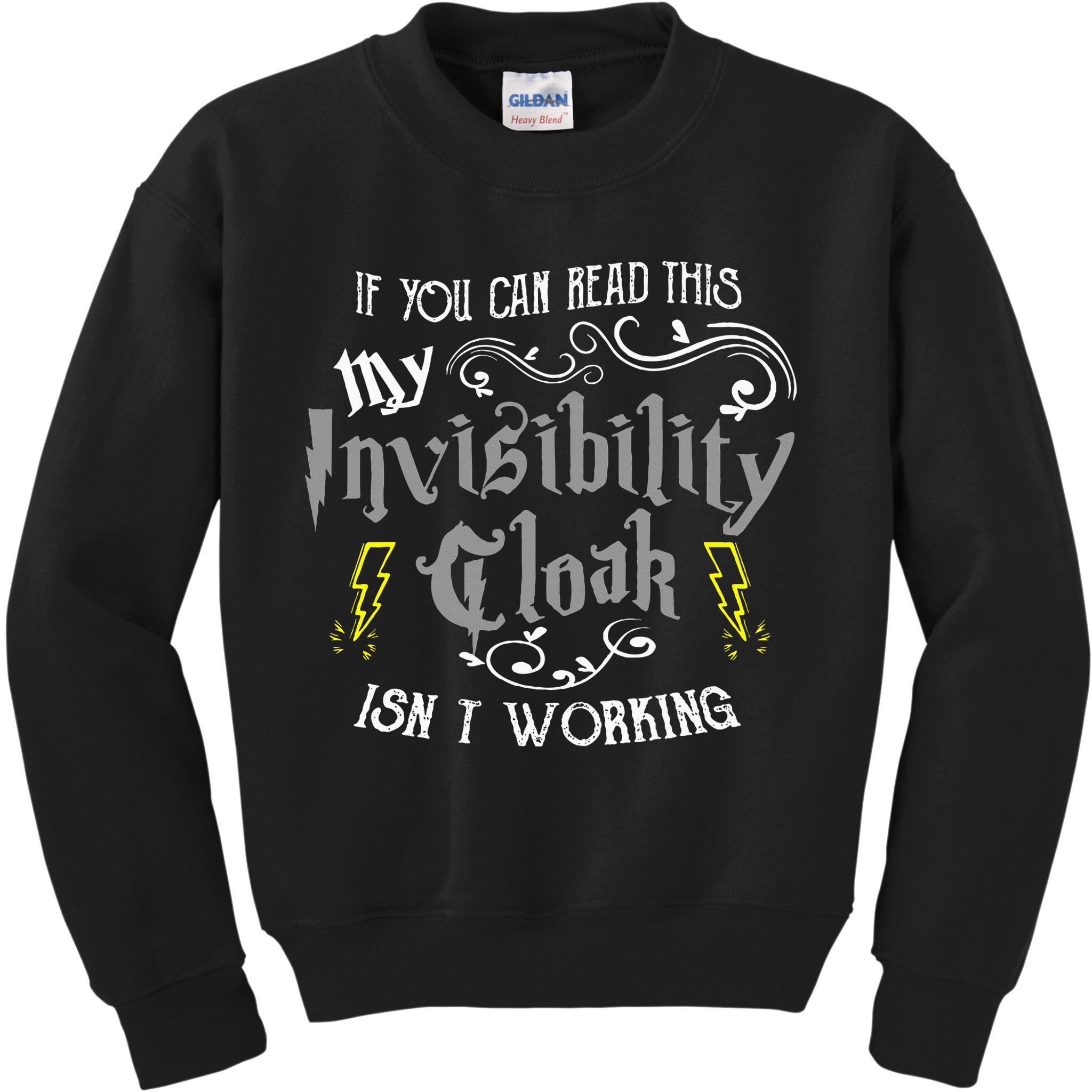 If You Can Read This My Invisibility Cloak Isn't Working Fun Kids Sweatshirt