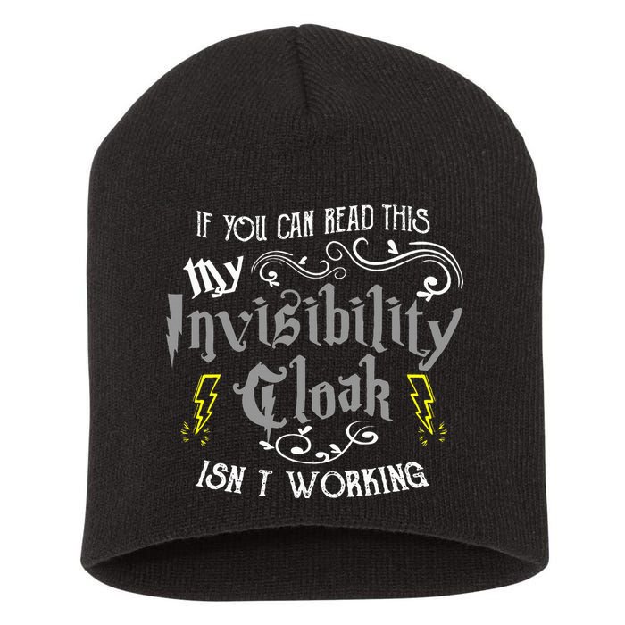If You Can Read This My Invisibility Cloak Isn't Working Fun Short Acrylic Beanie