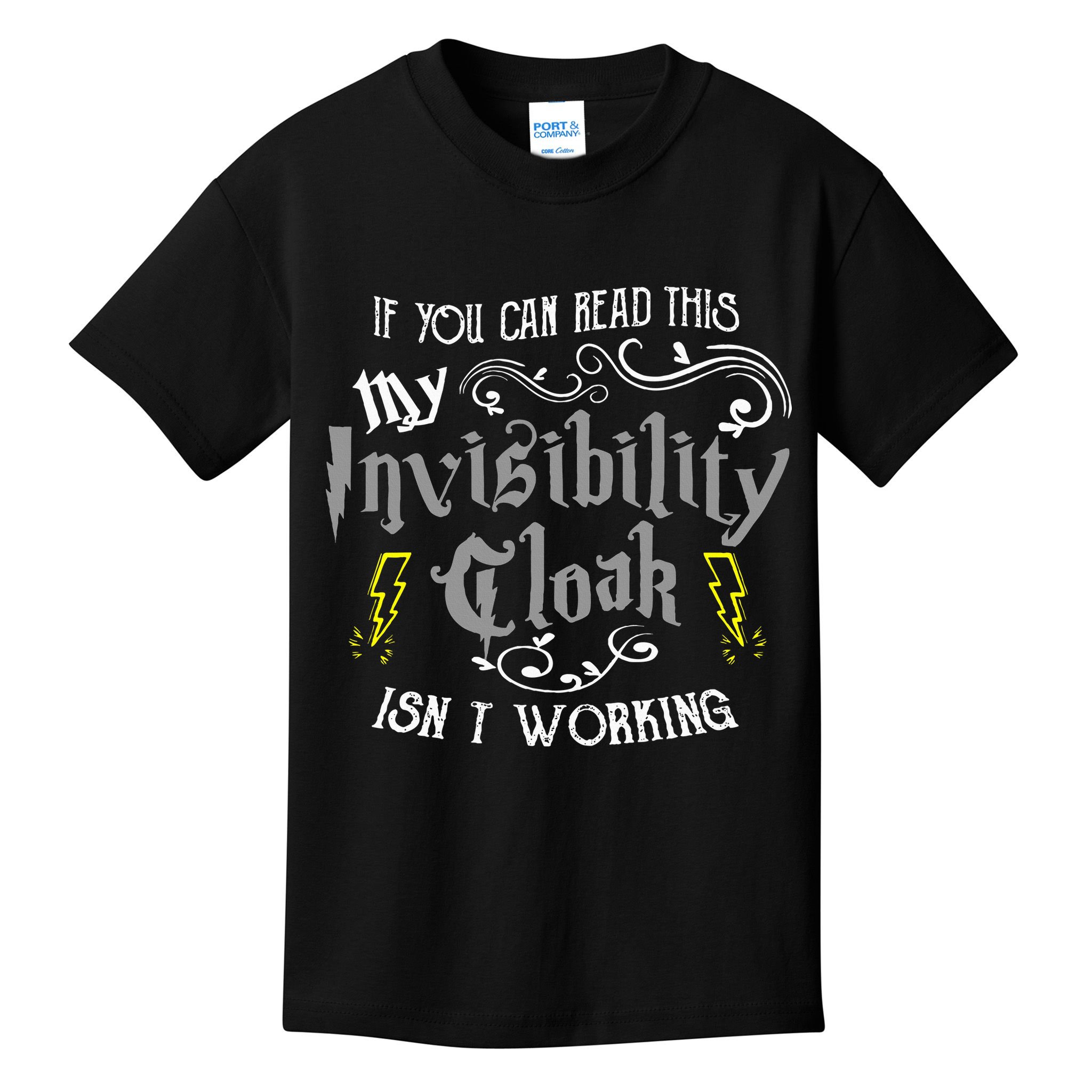 If You Can Read This My Invisibility Cloak Isn't Working Fun Kids T-Shirt
