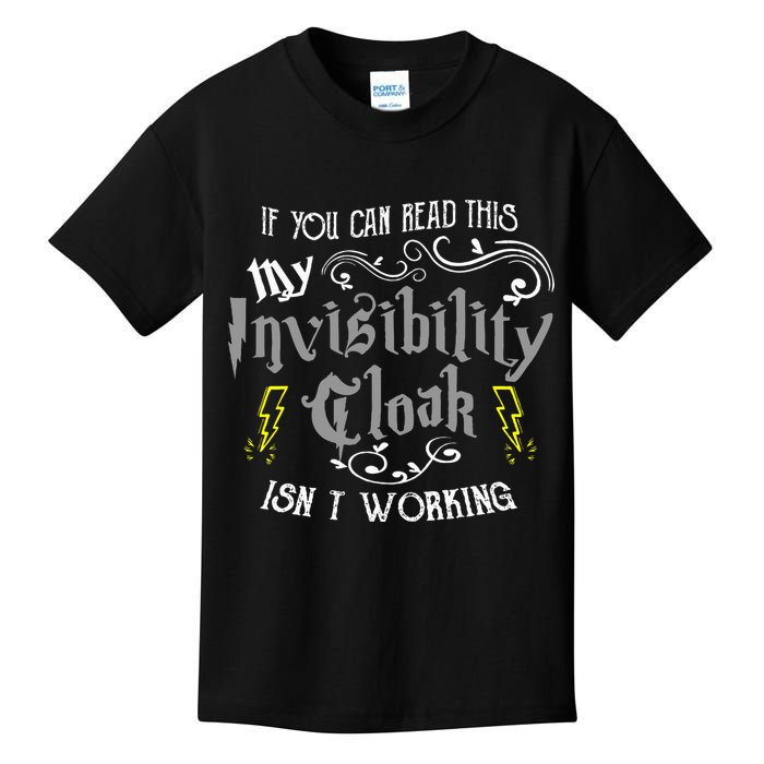 If You Can Read This My Invisibility Cloak Isn't Working Fun Kids T-Shirt