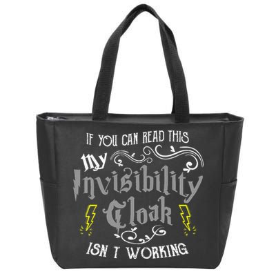 If You Can Read This My Invisibility Cloak Isn't Working Fun Zip Tote Bag