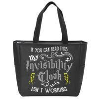 If You Can Read This My Invisibility Cloak Isn't Working Fun Zip Tote Bag