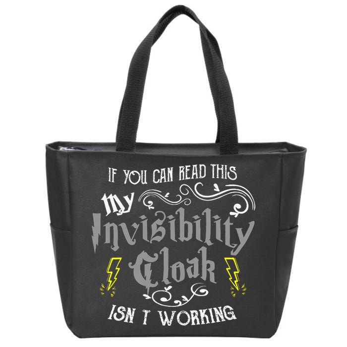 If You Can Read This My Invisibility Cloak Isn't Working Fun Zip Tote Bag