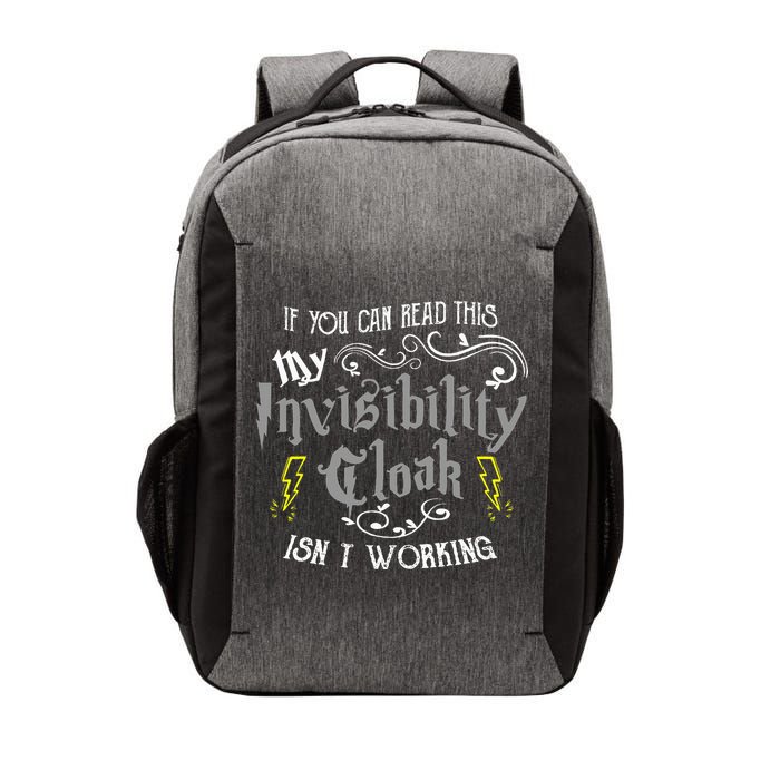 If You Can Read This My Invisibility Cloak Isn't Working Fun Vector Backpack