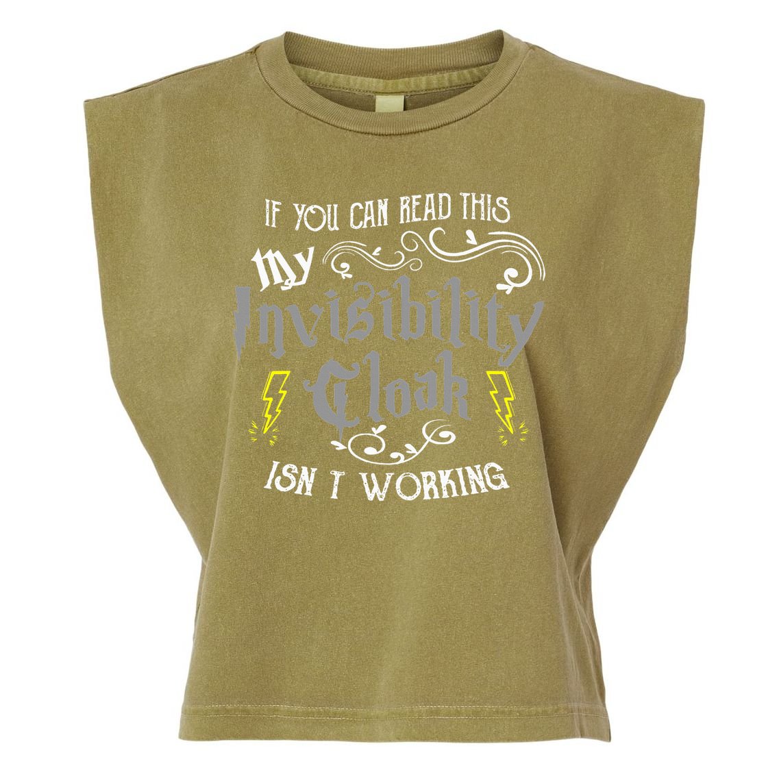 If You Can Read This My Invisibility Cloak Isn't Working Fun Garment-Dyed Women's Muscle Tee
