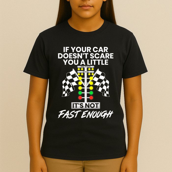 If Your Car DoesnT Scare You A Little ItS Not Fast Enough T-Shirt