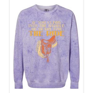 If You Climb Into The Saddle Be Ready For The Ride Colorblast Crewneck Sweatshirt